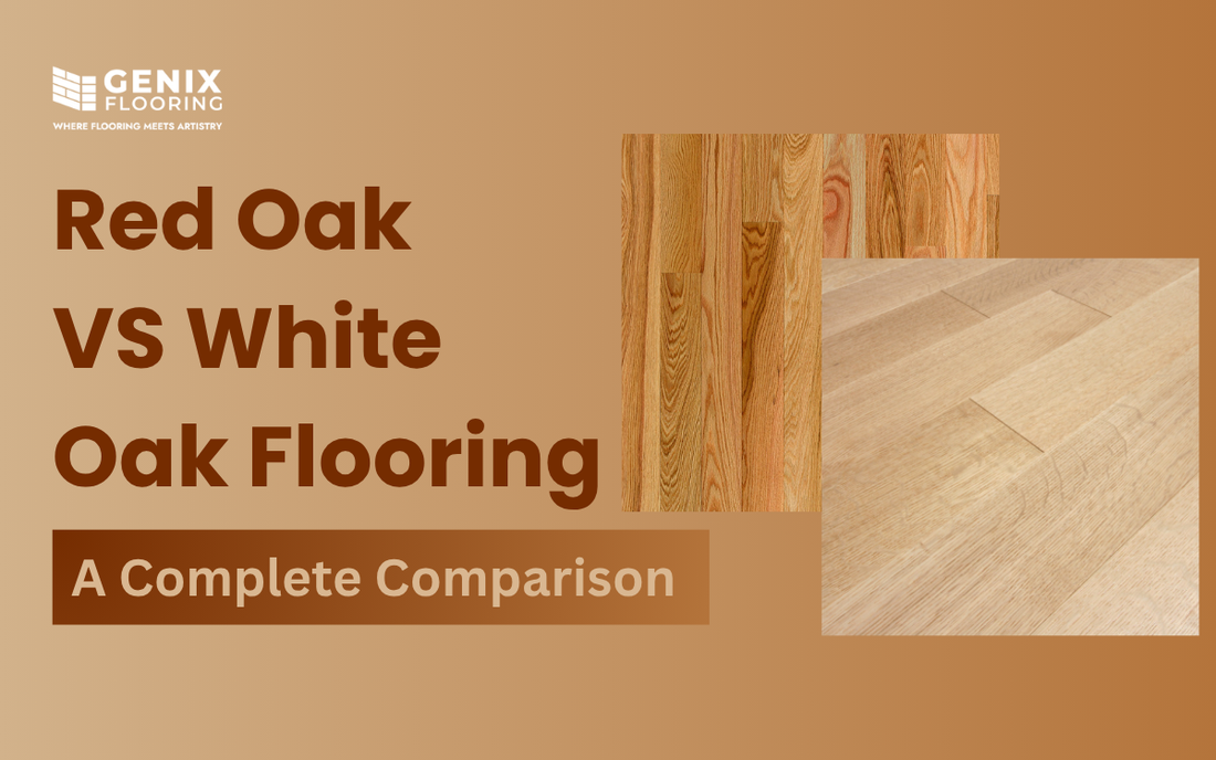 Red Oak vs White Oak Flooring: Key Differences to Help You Choose