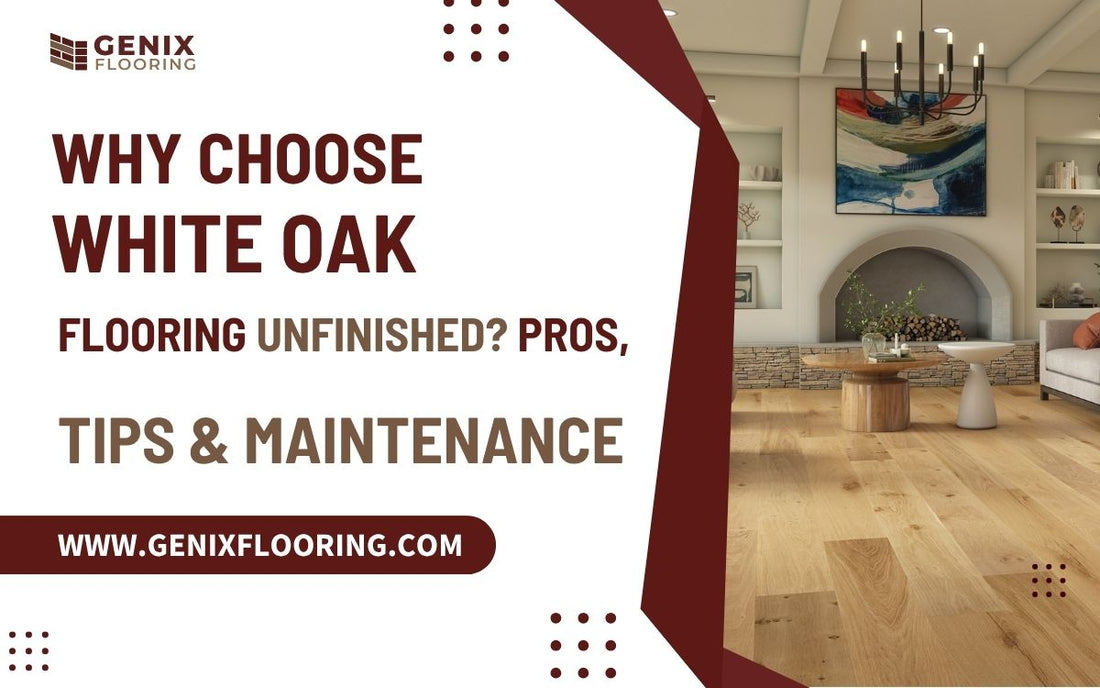 Select White Oak Flooring Unfinished: Wide Solid Planks for Timeless Style